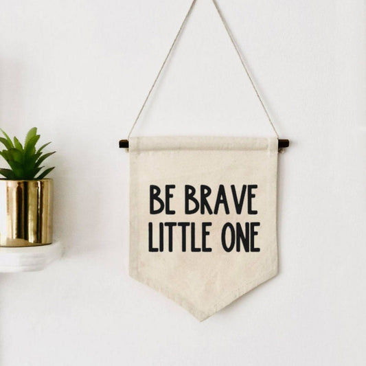 Lua Nova Children's Banners Be Brave Little One - Children's Wall Banner