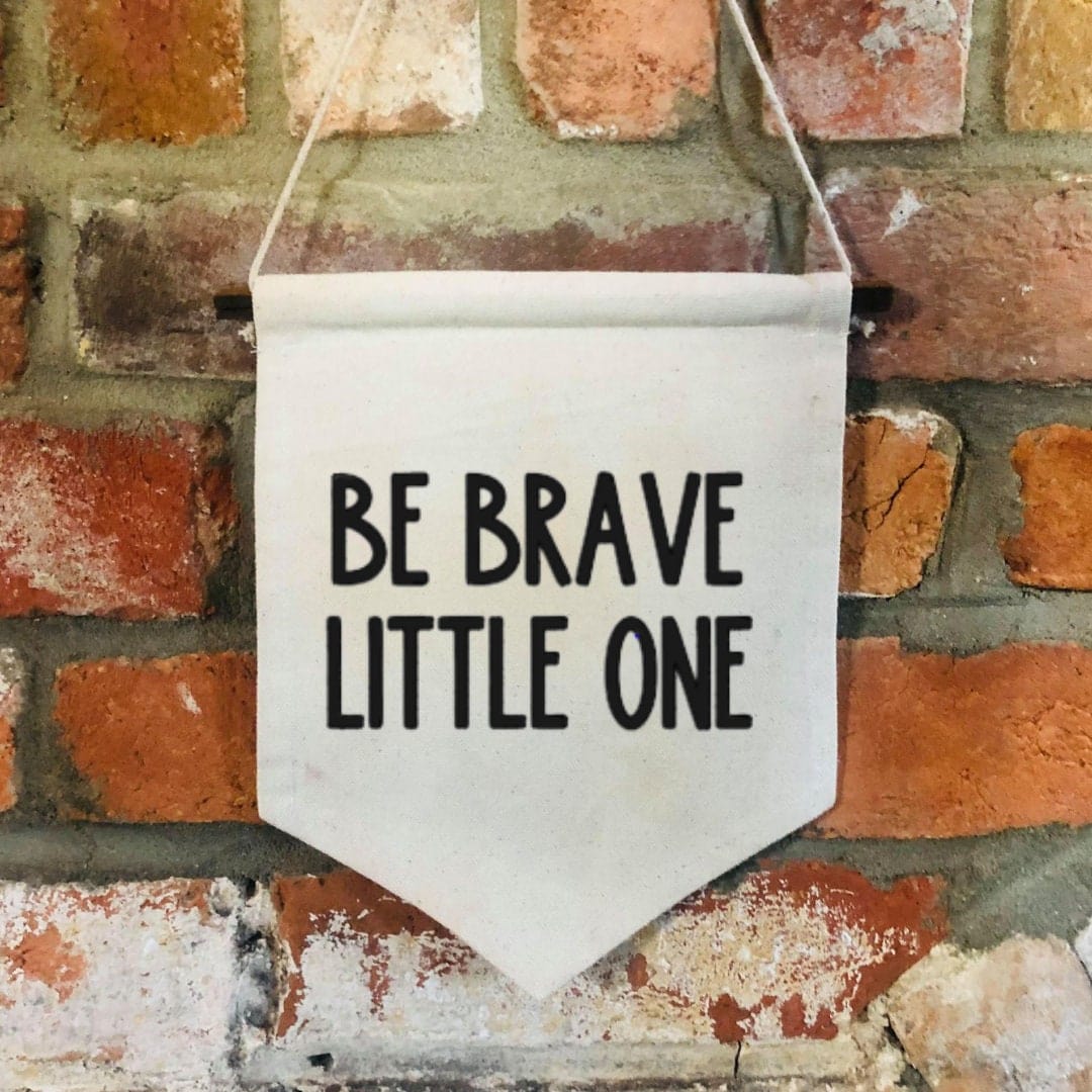 Lua Nova Children's Banners Be Brave Little One - Children's Wall Banner