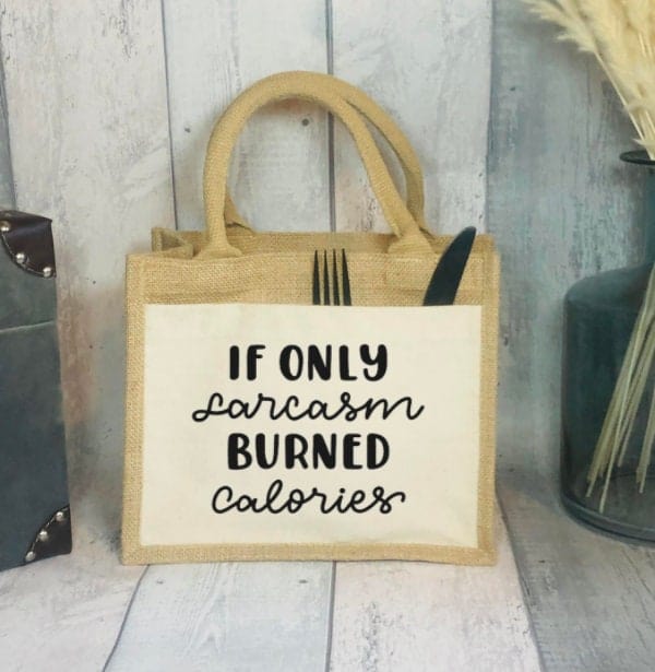 If Only Sarcasm Burned Calories - Canvas Jute Lunch Bag